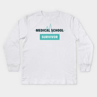 Medical School Survivor  text design,  would make a great gift for Doctors or other Medical Staff! Kids Long Sleeve T-Shirt